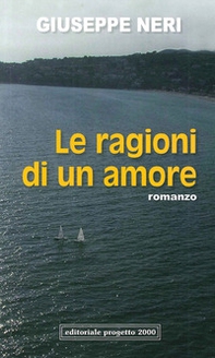 Le ragioni di un amore - Librerie.coop Le ragioni di un amore - Librerie.coop