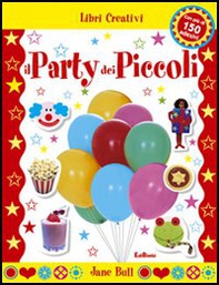 Il party dei piccoli. Con sticker - Librerie.coop Il party dei piccoli. Con sticker - Librerie.coop