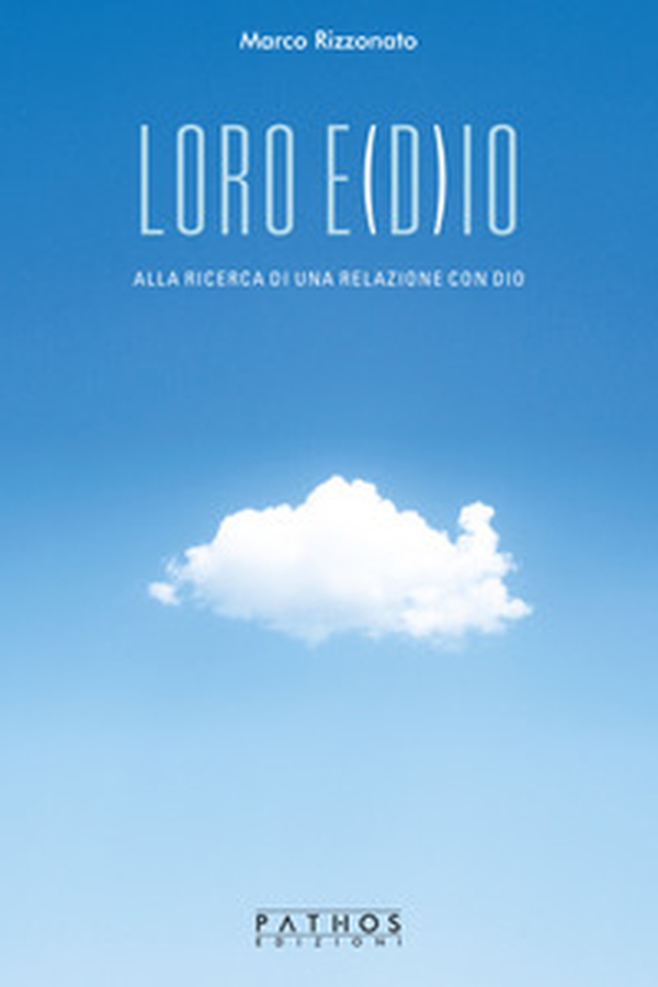 Loro e(D)io. Alla ricerca di una relazione con Dio - Librerie.coop