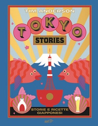 Tokyo stories. Storie e ricette giapponesi - Librerie.coop
