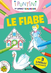 Le fiabe. I puntini da unire e colorare - Librerie.coop