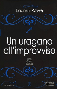 Un uragano all'improvviso. The Club series - Librerie.coop Un uragano all'improvviso. The Club series - Librerie.coop