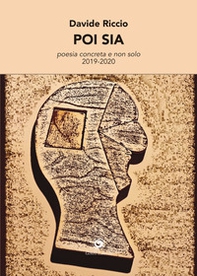 Poi sia. Poesia concreta e non solo (2019-2020) - Librerie.coop