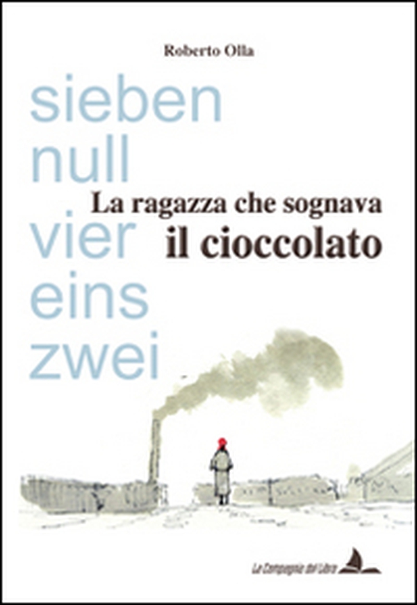 La ragazza che sognava il cioccolato - Librerie.coop La ragazza che sognava il cioccolato - Librerie.coop