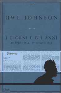 I giorni e gli anni (20 aprile 1968-19 giugno 1968) - Librerie.coop