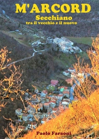 M'arcord Secchiano tra il vecchio e il nuovo - Librerie.coop