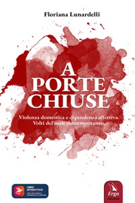 A porte chiuse. Violenza domestica e dipendenza affettiva. Volti del male contemporaneo - Librerie.coop A porte chiuse. Violenza domestica e dipendenza affettiva. Volti del male contemporaneo - Librerie.coop