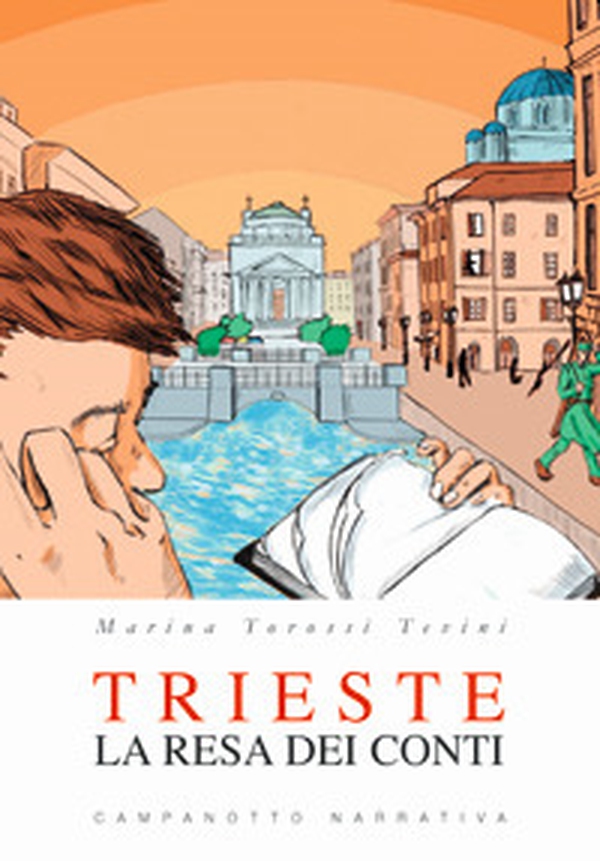 Trieste. La resa dei conti - Librerie.coop Trieste. La resa dei conti - Librerie.coop