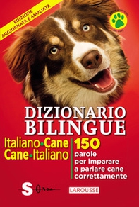 Dizionario bilingue italiano-cane, cane-italiano. 150 parole per imparare a parlare cane correntemente - Librerie.coop