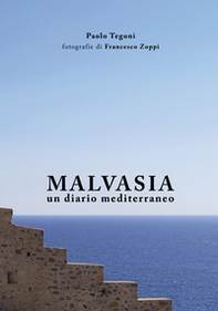 Malvasia. Un diario mediterraneo - Librerie.coop Malvasia. Un diario mediterraneo - Librerie.coop