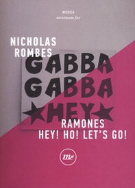 Ramones. Hey! Ho! Let's go! - Librerie.coop Ramones. Hey! Ho! Let's go! - Librerie.coop