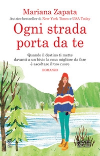 Ogni strada porta da te - Librerie.coop Ogni strada porta da te - Librerie.coop