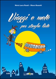 Viaggi e mete per streghe liete - Librerie.coop Viaggi e mete per streghe liete - Librerie.coop