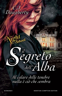 Il segreto dell'alba. Night School - Librerie.coop