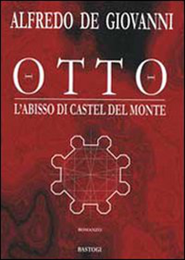 Otto. L'abisso di Castel del Monte - Librerie.coop Otto. L'abisso di Castel del Monte - Librerie.coop