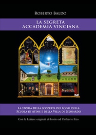 La Segreta Accademia Vinciana. La storia della scoperta dei Fogli della Scuola di Atene e della Villa di Leonardo. Ediz. italiana e inglese - Librerie.coop La Segreta Accademia Vinciana. La storia della scoperta dei Fogli della Scuola di Atene e della Villa di Leonardo. Ediz. italiana e inglese - Librerie.coop