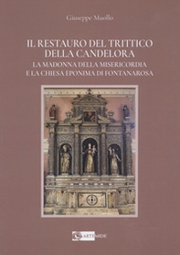 Il restauro del Trittico della Candelora. La Madonna della Misericordia e la Chiesa eponima di Fontanarossa - Librerie.coop