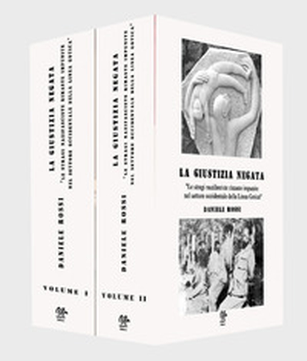 La giustizia negata. «Le stragi nazifasciste rimaste impunite nel settore occidentale della Linea Gotica» - Librerie.coop La giustizia negata. «Le stragi nazifasciste rimaste impunite nel settore occidentale della Linea Gotica» - Librerie.coop