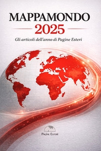 Mappamondo 2025. Gli articoli dell'anno di Pagine Esteri - Librerie.coop