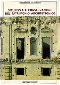 Sicurezza e conservazione del patrimonio architettonico - Librerie.coop