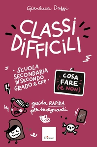 Classi difficili - Cosa fare (e non) - Scuola secondaria di secondo grado e CFP - Librerie.coop
