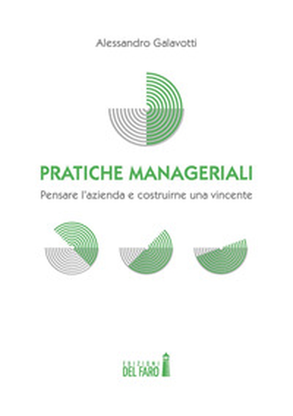Pratiche manageriali. Pensare l'azienda e costruirne una vincente - Librerie.coop Pratiche manageriali. Pensare l'azienda e costruirne una vincente - Librerie.coop
