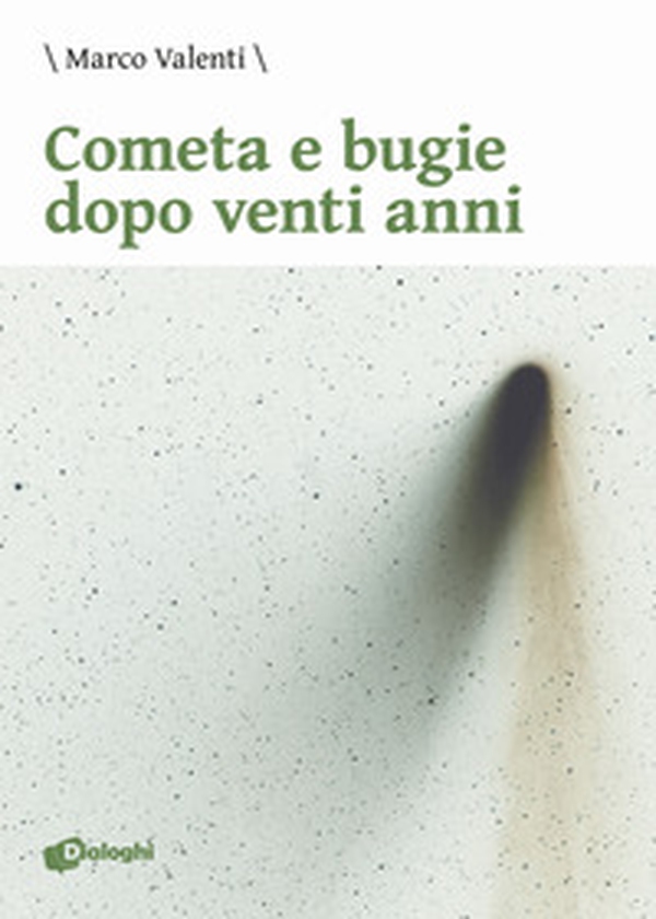 Cometa e bugie dopo venti anni - Librerie.coop Cometa e bugie dopo venti anni - Librerie.coop