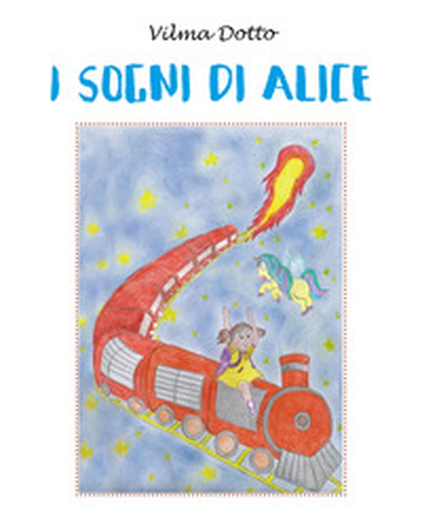 I sogni di Alice - Librerie.coop I sogni di Alice - Librerie.coop