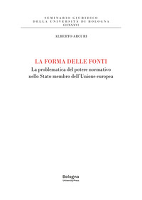 La forma delle fonti. La problematica del potere normativo nello Stato membro dell'Unione europea - Librerie.coop La forma delle fonti. La problematica del potere normativo nello Stato membro dell'Unione europea - Librerie.coop