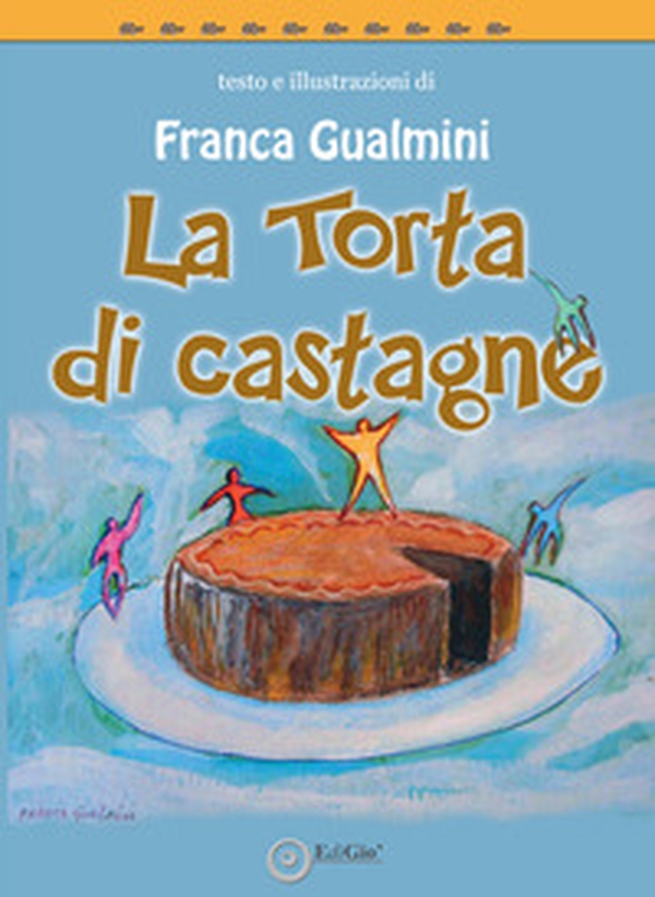 La torta di castagne - Librerie.coop La torta di castagne - Librerie.coop