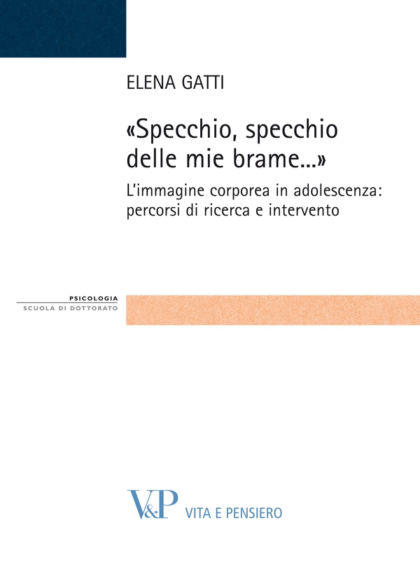 Specchio, specchio delle mie brame. L'immagine corporea in adolescenza: percorsi di ricerca e intervento - Librerie.coop Specchio, specchio delle mie brame. L'immagine corporea in adolescenza: percorsi di ricerca e intervento - Librerie.coop