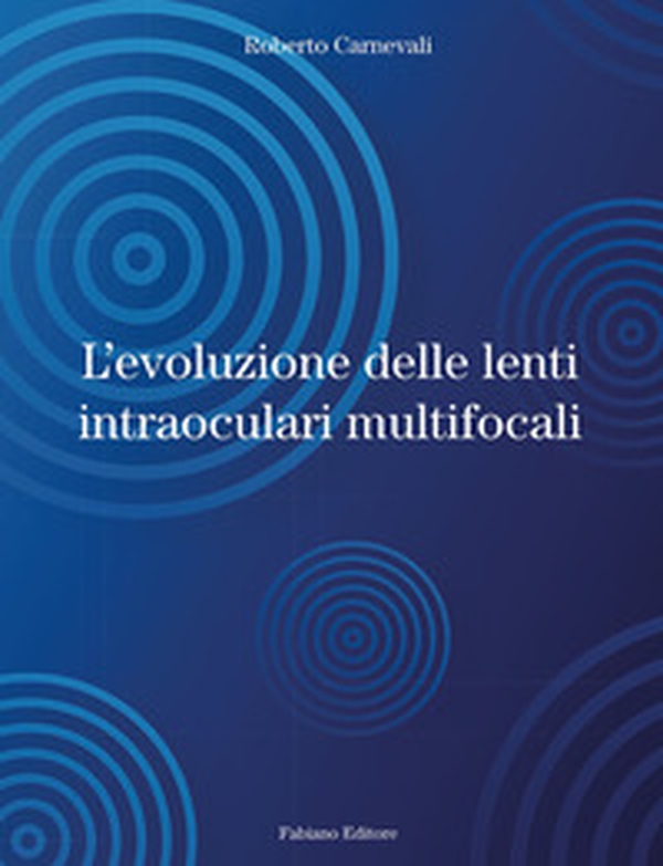 L'evoluzione delle lenti intraoculari multifocali - Librerie.coop