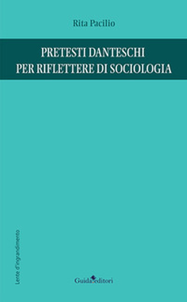 Pretesti danteschi per riflettere di sociologia - Librerie.coop Pretesti danteschi per riflettere di sociologia - Librerie.coop
