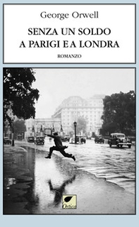 Senza un soldo a Parigi e a Londra - Librerie.coop Senza un soldo a Parigi e a Londra - Librerie.coop