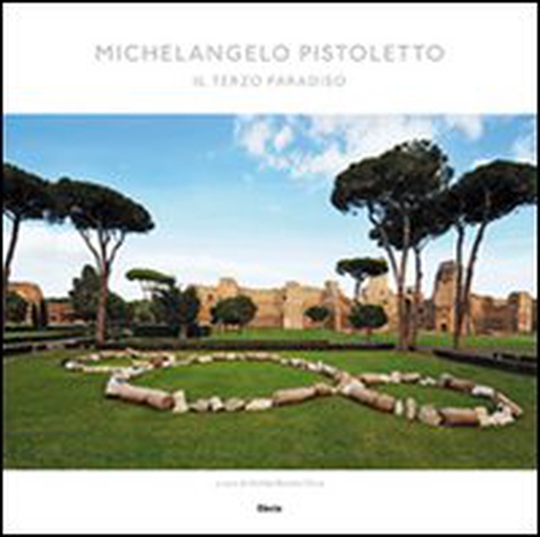 Michelangelo Pistoletto. Il Terzo Paradiso - Librerie.coop Michelangelo Pistoletto. Il Terzo Paradiso - Librerie.coop