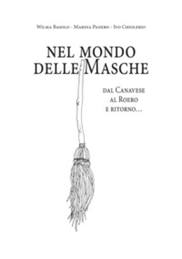 Nel mondo delle masche. Dal Canavese al Roero e ritorno... - Librerie.coop