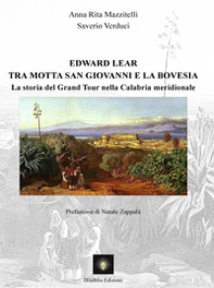 Edward Lear tra Motta San Giovanni e la Bovesia. La storia del Grand Tour nella Calabria Meridionale - Librerie.coop