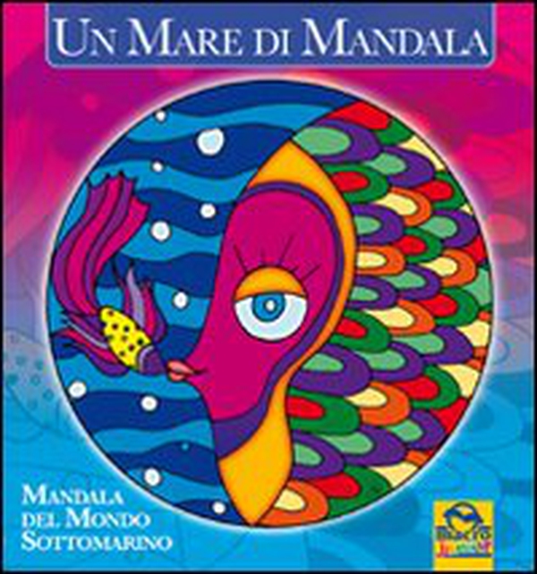 Un mare di mandala. Mandala del mondo sottomarino - Librerie.coop Un mare di mandala. Mandala del mondo sottomarino - Librerie.coop