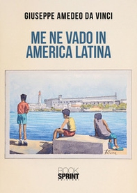 Me ne vado in America Latina - Librerie.coop