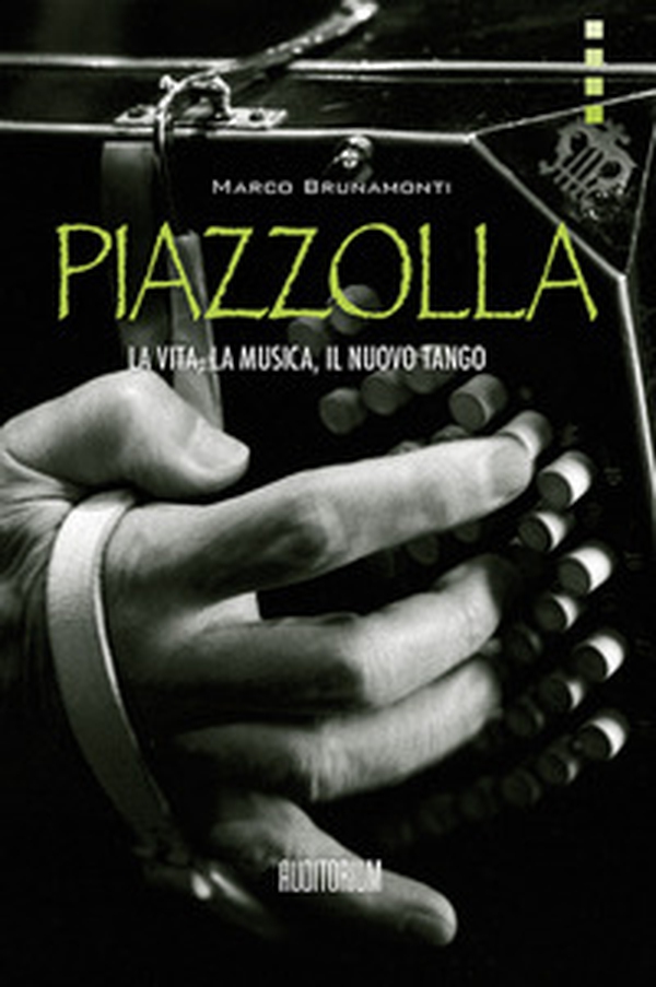 Piazzolla. La vita, la musica, il nuovo tango - Librerie.coop Piazzolla. La vita, la musica, il nuovo tango - Librerie.coop