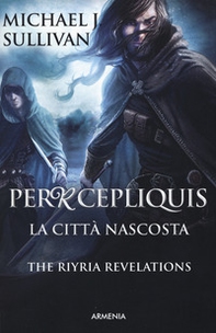 Percepliquis. La città nascosta. The Riyria revelations - Vol. 4 - Librerie.coop Percepliquis. La città nascosta. The Riyria revelations - Vol. 4 - Librerie.coop
