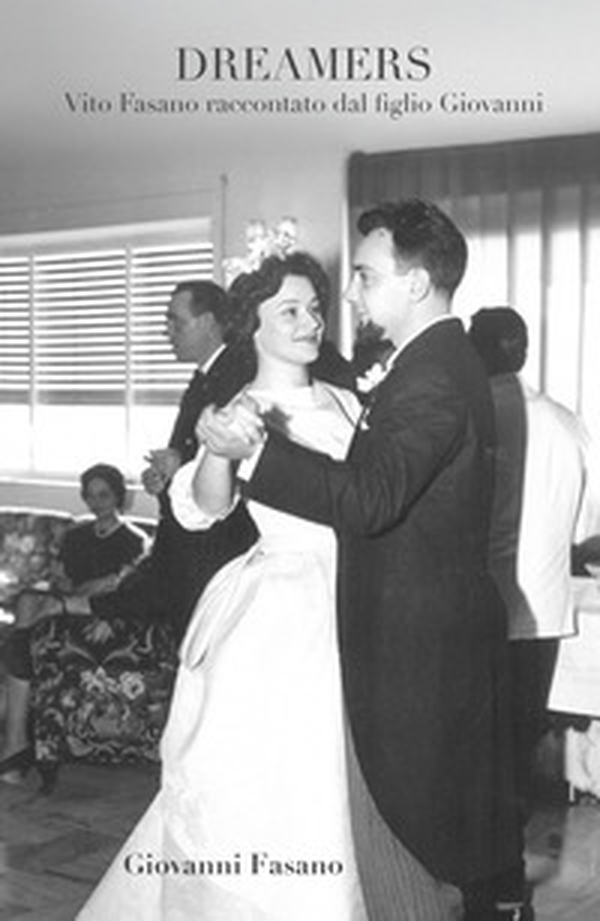 Dreamers. Vito Fasano raccontato dal figlio - Librerie.coop