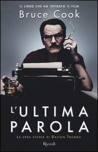 L'ultima parola. La vera storia di Dalton Trumbo - Librerie.coop