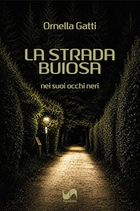 La strada buiosa. Nei suoi occhi neri - Librerie.coop