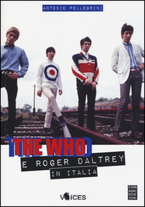 The Who e Roger Daltrey in Italia - Librerie.coop The Who e Roger Daltrey in Italia - Librerie.coop