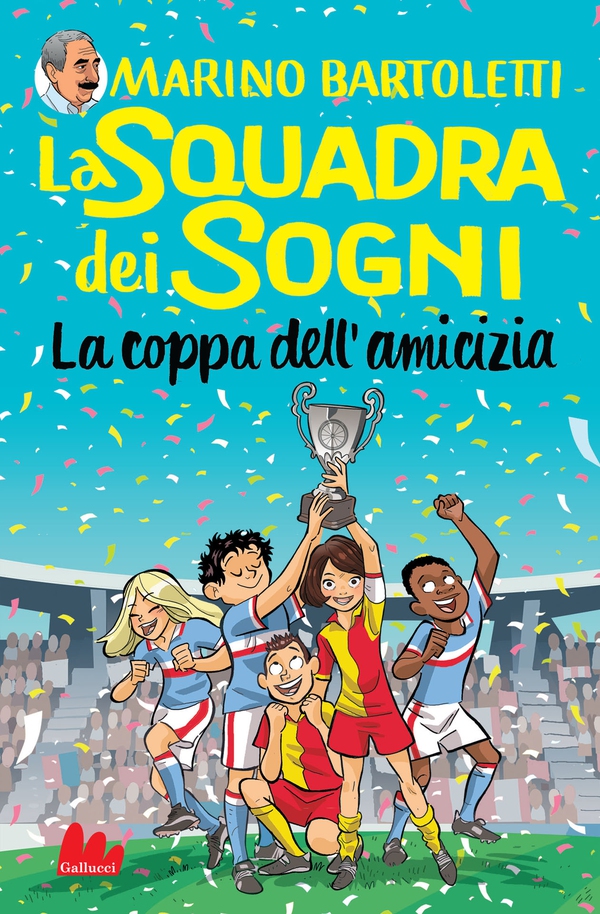 La squadra dei sogni 3. La coppa dell'amicizia - Librerie.coop La squadra dei sogni 3. La coppa dell'amicizia - Librerie.coop
