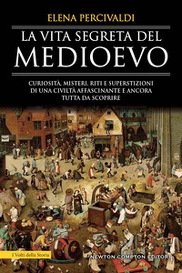 La vita segreta del Medioevo - Librerie.coop La vita segreta del Medioevo - Librerie.coop