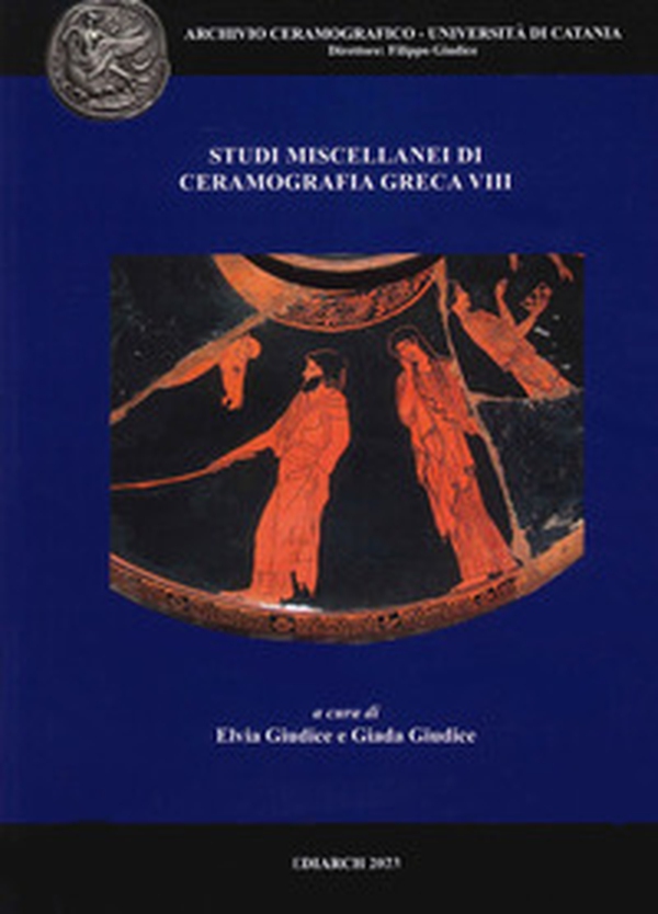Studi miscellanei di ceramografia greca - Vol. 8 - Librerie.coop Studi miscellanei di ceramografia greca - Vol. 8 - Librerie.coop