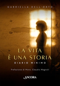 La vita è una storia. Diario minimo - Librerie.coop