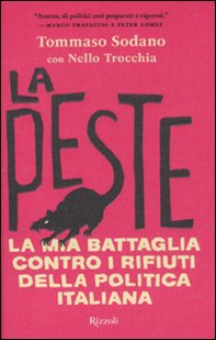 La peste. La mia battaglia contro i rifiuti della politica italiana - Librerie.coop